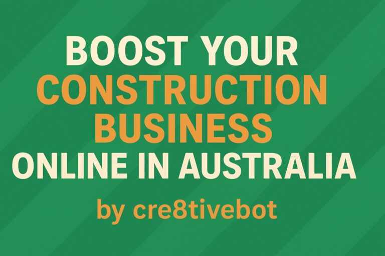 Boost Your Construction Business Online in Australia