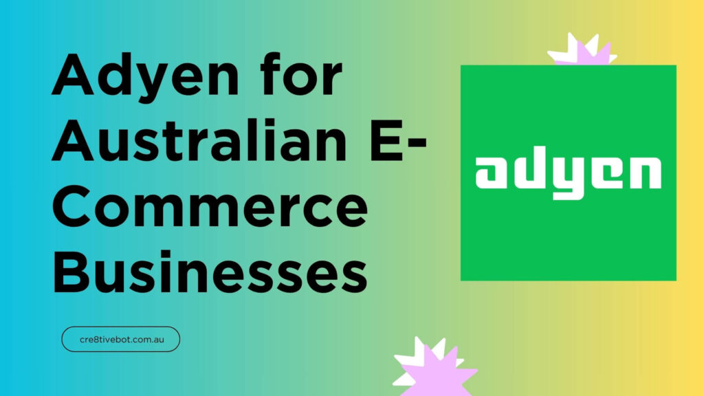 Adyen for Australian E-Commerce Businesses