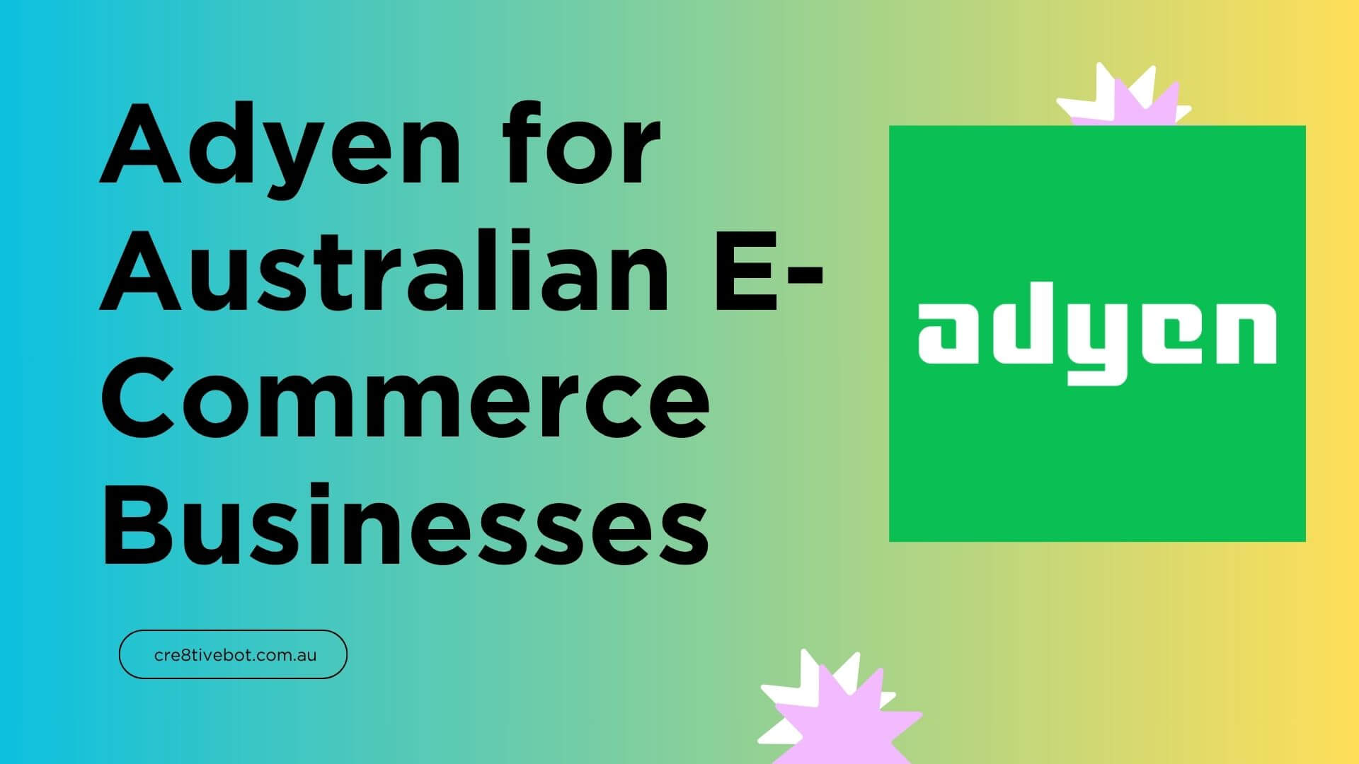 Adyen for Australian E-Commerce Businesses