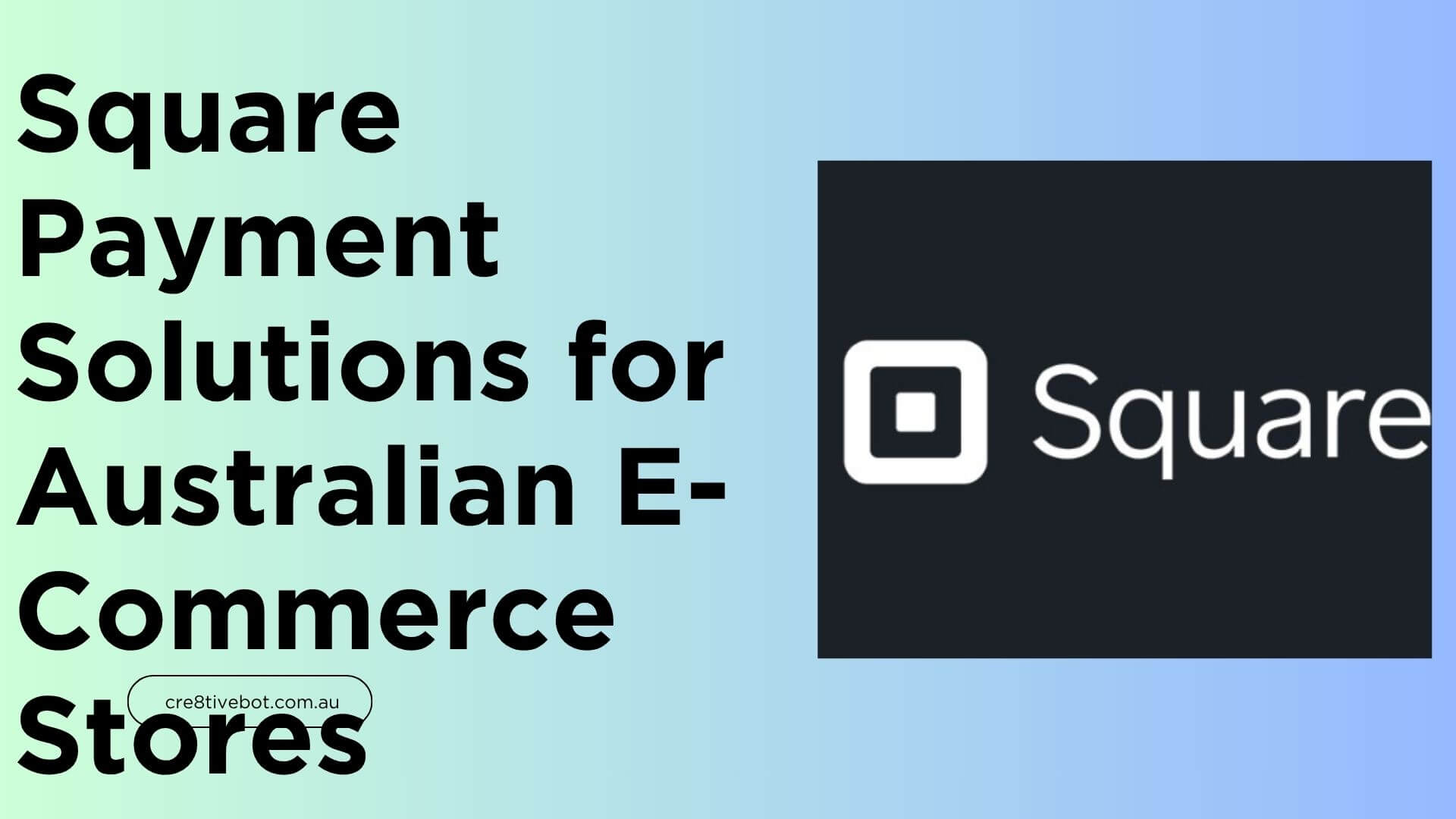 Square Payment Solutions for Australian E-Commerce Stores
