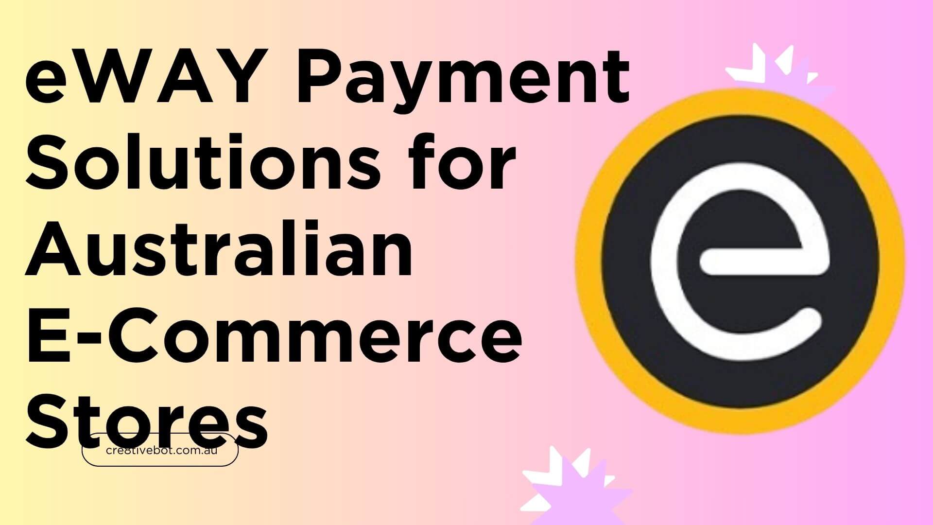eWAY Payment Solutions for Australian E-Commerce Stores